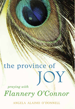 Paperback Province of Joy: Praying with Flannery O'Connor Book