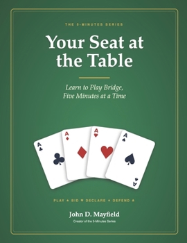 Your Seat at the Table: Learn to Play Bridge Five Minutes at a Time