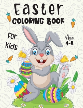 Paperback Easter Coloring Book for Kids Ages 4-8: 54 Big & Easy Easter Coloring Book for Toddlers, Preschool Children, & Kindergarten, Include Bunny, Big Egg, F Book