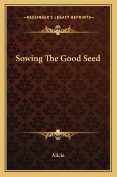 Paperback Sowing The Good Seed Book