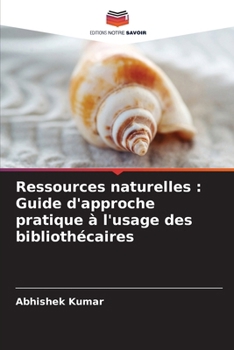 Paperback Ressources naturelles: Guide d'approche pratique à l'usage des bibliothécaires (French Edition) [French] Book