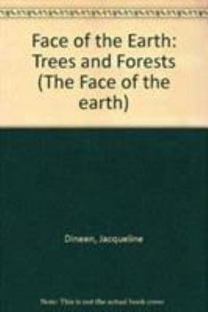 Hardcover Trees and Forests: Face of the Earth Series (The Face of the Earth) Book