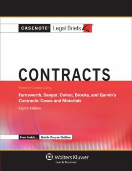 Paperback Casenote Legal Briefs for Contracts, Keyed to Farnsworth, Sanger, Cohen, Brooks, and Garvin Book