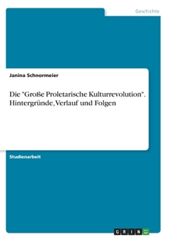 Paperback Die "Große Proletarische Kulturrevolution". Hintergründe, Verlauf und Folgen [German] Book