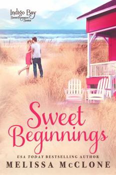 Sweet Beginnings - Book #8 of the Indigo Bay