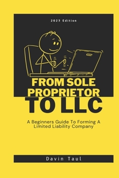 Paperback From Sole Proprietor To LLC: A beginners Guide To Forming A Limited Liability Company Book