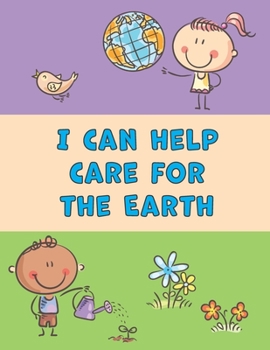 Paperback I Can Help Care for the Earth: A Cute Coloring Book for Children Ages 3-8 Book