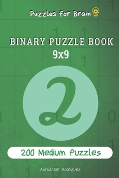 Paperback Puzzles for Brain - Binary Puzzle Book 200 Medium Puzzles 9x9 vol.2 Book
