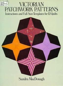 Paperback Victorian Patchwork Patterns: Instructions and Full-Size Templates for 12 Quilts Book