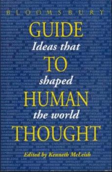Hardcover Bloomsbury Guide to Human Thought: Ideas That Shaped Our World Book