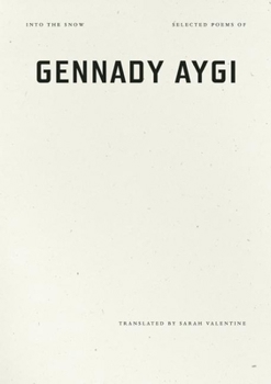 Paperback Into the Snow: Selected Poems of Gennady Aygi Book