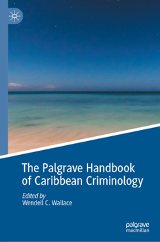Hardcover The Palgrave Handbook of Caribbean Criminology Book