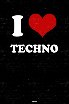 I Love Techno Planner: Techno Heart Music Calendar 2020 - 6 x 9 inch 120 pages gift