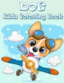 Doggies Coloring Book for Little Dog Lovers: Puppy and Dog Coloring Book for Kids & Toddlers !!