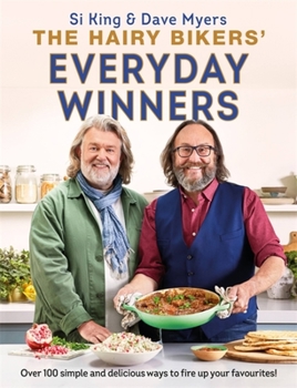 Hardcover The Hairy Bikers' Everyday Winners: 100 Simple and Delicious Recipes to Fire Up Your Favourites! Book