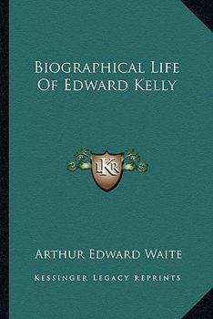Biographical Life Of Edward Kelly
