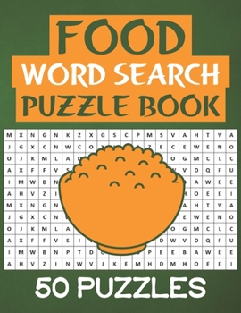 Food Word Search Puzzle Book: 50 Food Themed Word Search Activity Puzzle Games Book For Adults