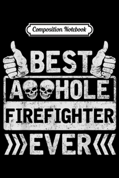 Composition Notebook: Vintage Retro Best Firefighter Ever Funny  Journal/Notebook Blank Lined Ruled 6x9 100 Pages