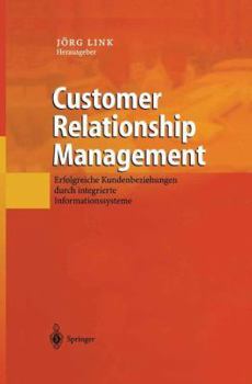 Paperback Customer Relationship Management: Erfolgreiche Kundenbeziehungen Durch Integrierte Informationssysteme [German] Book