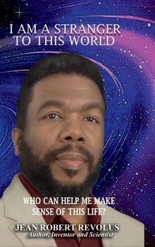 I am a Stranger to this World.