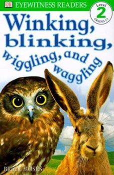 DK Readers: Winking, Blinking, Wiggling & Waggling (Level 2: Beginning to Read Alone) - Book  of the DK Readers Level 2