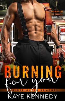 Paperback Burning for You: A Steamy NYC Firefighter Romance Book