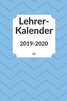 Paperback Lehrerkalender 2019 2020 A5: Planer ideal als Lehrer Geschenk f?r Lehrerinnen und Lehrer f?r das neue Schuljahr - Schulplaner f?r die Unterrichtsvo [German] Book