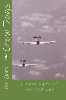 Crew Dogs: A hero myth of the cold war