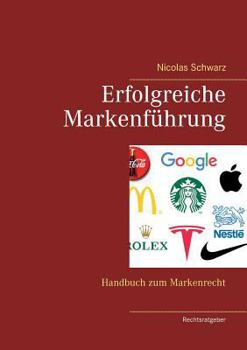 Paperback Erfolgreiche Markenführung: Handbuch zum Markenrecht [German] Book