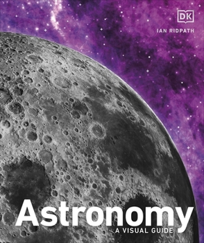 Hardcover Astronomy: A Visual Guide (DK Ultimate Guides) Book