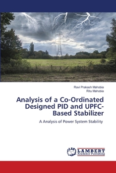 Paperback Analysis of a Co-Ordinated Designed PID and UPFC-Based Stabilizer Book