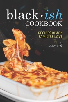 Paperback Blackish Cookbook: Recipes Black Families Love Book
