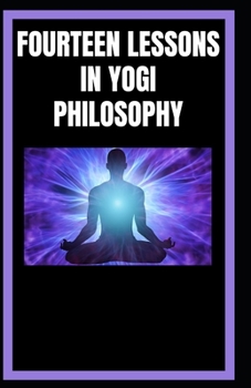 Paperback Fourteen Lessons in Yogi Philosophy: illustrated edition Book