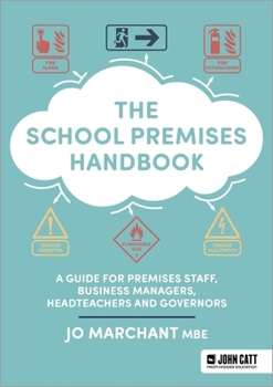 Paperback The School Premises Handbook: A Guide for Premises Staff, Business Managers, Headteachers and Governors Book