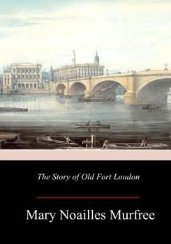 Paperback The Story of Old Fort Loudon Book
