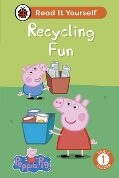 Hardcover Ladybird Peppa Pig Recycling Fun Read It Yourself - Level 1 Early Reader. Book