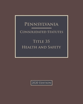 Paperback Pennsylvania Consolidated Statutes Title 35 Health and Safety 2020 Edition Book