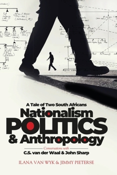 Paperback Nationalism, Politics and Anthropology: A Tale of Two South Africans Book