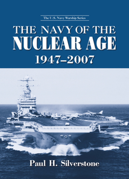 Hardcover The Navy of the Nuclear Age, 1947-2007 Book
