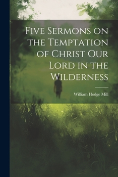 Paperback Five Sermons on the Temptation of Christ Our Lord in the Wilderness Book