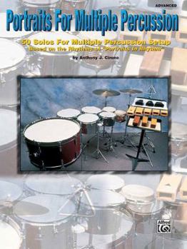 Paperback Portraits for Multiple Percussion: 50 Solos for Multiple Percussion Setup Based on the Rhythms of "Portraits in Rhythm" Book