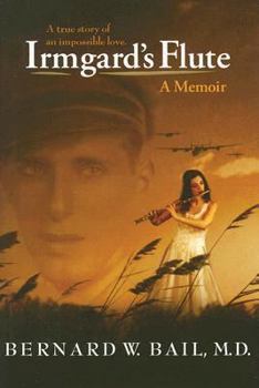 Hardcover Irmgard's Flute: A Memoir: A True Story of an Impossible Love Book