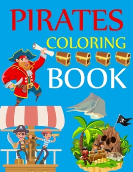 Pirates Coloring Book: Pirates Adults Coloring Book