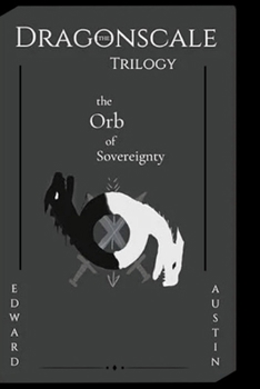 The Orb of Sovereignty (The Dragonscale Trilogy)