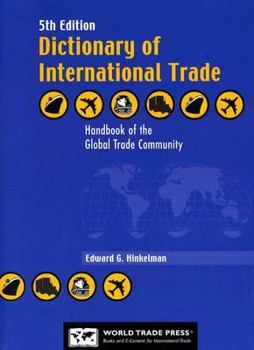 Paperback Dictionary of International Trade: Handbook of the Global Trade Community Includes 19 Key Appendices Book