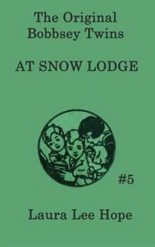 The Bobbsey Twins at Snow Lodge (Bobbsey Twins, #5)