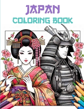 Coloring Book: Japan: Immerse yourself in the beauty of Japan through color.