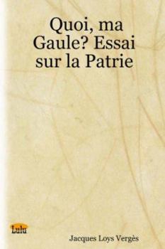 Paperback Quoi, Ma Gaule? Essai Sur La Patrie Book