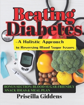 Paperback Beating Diabetes Naturally - A Holistic Approach to Reversing Blood Sugar Issues Book