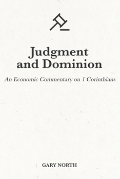 Paperback Judgment and Dominion: An Economic Commentary on 1 Corinthians Book